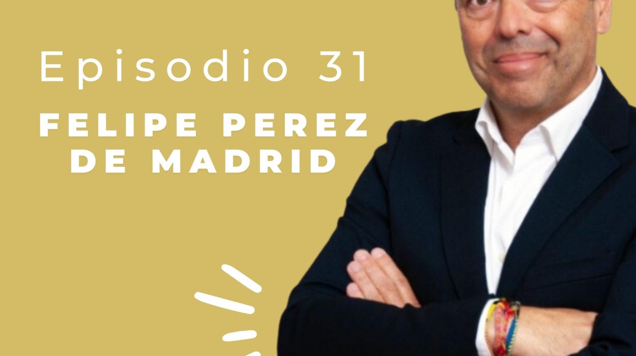 episodio 31 felipe perez de madrid